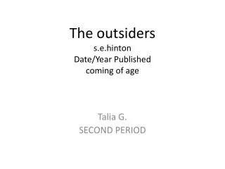 The outsiders s.e.hinton Date/Year Published coming of age