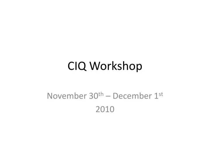 ciq workshop