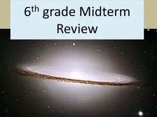6 th grade Midterm Review