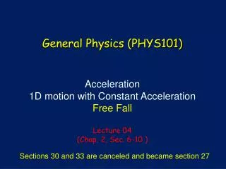Acceleration 1D motion with Constant Acceleration Free Fall Lecture 04 (Chap. 2, Sec. 6-10 )