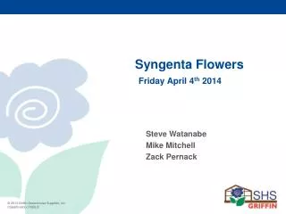 Syngenta Flowers Friday April 4 th 2014