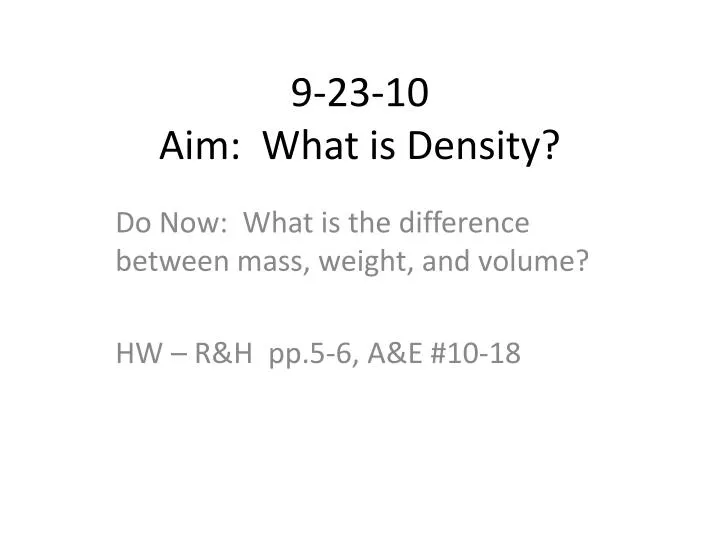 9 23 10 aim what is density
