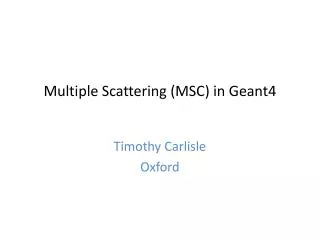 Multiple Scattering (MSC) in Geant4