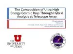 The Composition of Ultra High Energy Cosmic Rays Through Hybrid Analysis at Telescope Array - slide 1