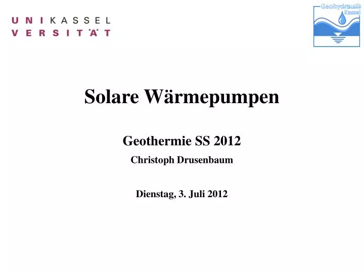 solare w rmepumpen geothermie ss 2012 christoph drusenbaum dienstag 3 juli 2012