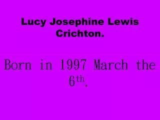 Lucy Josephine Lewis Crichton.