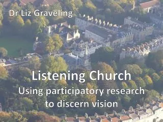 Listening Church Using participatory research to discern vision