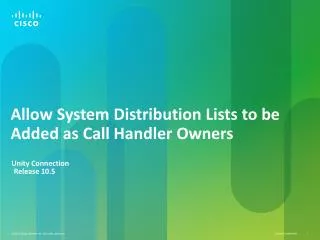 Allow System Distribution Lists to be Added as Call Handler Owners