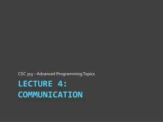 Lecture 4: Communication
