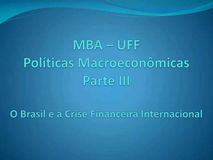 mba uff pol ticas macroecon micas parte iii o brasil e a crise financeira internacional