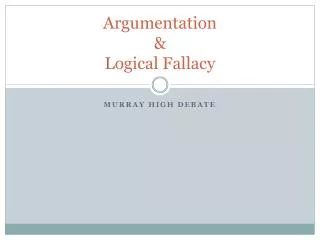 Argumentation &amp; Logical Fallacy
