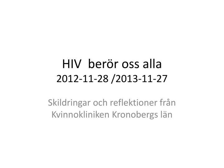 hiv ber r oss alla 2012 11 28 2013 11 27