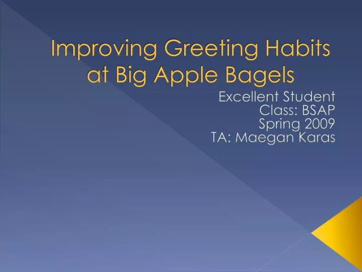 improving greeting habits at big apple bagels