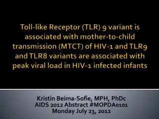 Kristin Beima-Sofie , MPH, PhDc AIDS 2012 Abstract # MOPDA0101 Monday July 23, 2012
