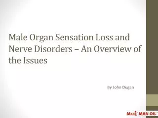 Male Organ Sensation Loss and Nerve Disorders - An Overview