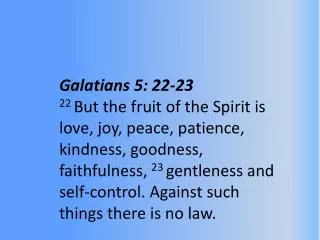 Galatians 5: 22-23