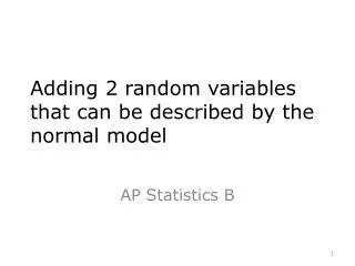 Adding 2 random variables that can be described by the normal model