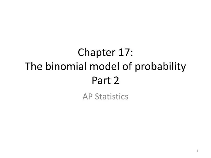 chapter 17 the binomial model of probability part 2