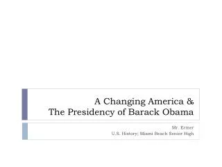 A Changing America &amp; The Presidency of Barack Obama