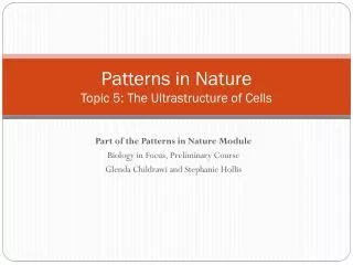 Patterns in Nature Topic 5: The Ultrastructure of Cells