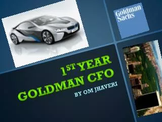 1 st Year Goldman CFO