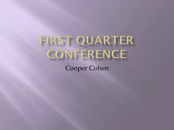 first quarter conference