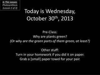 Today is Wednesday, October 30 th , 2013