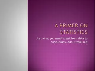 A primer on statistics