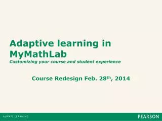 Adaptive learning in MyMathLab Customizing your course and student experience