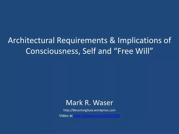 architectural requirements implications of consciousness self and free will