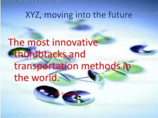 XYZ, moving into the future
