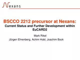 BSCCO 2212 precursor at Nexans: Current Status and Further Development within EuCARD2
