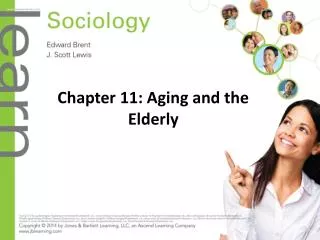 Chapter 11: Aging and the Elderly
