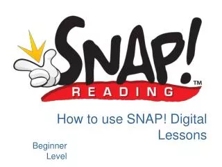 How to use SNAP! Digital Lessons