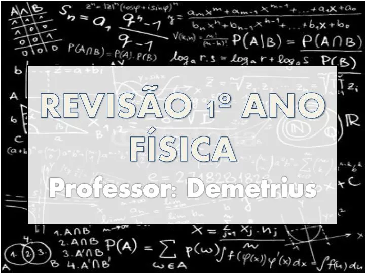 revis o 1 ano f sica professor demetrius