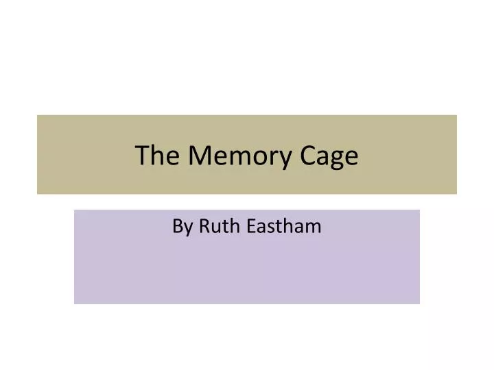 the memory cage