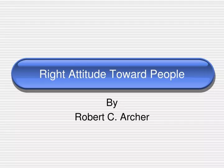 right attitude toward people