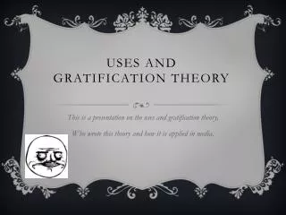 Uses and gratification theory