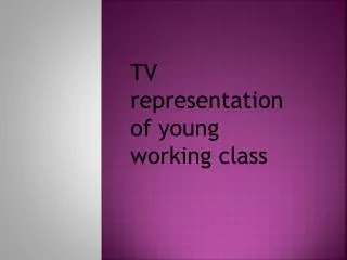 TV representation of young working class
