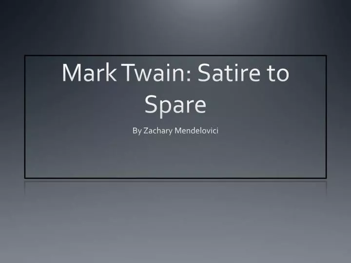 mark twain satire to spare