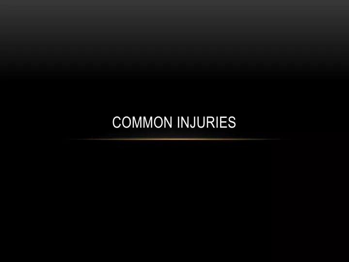 common injuries