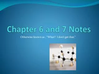 Chapter 6 and 7 Notes