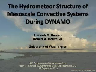 The Hydrometeor Structure of Mesoscale Convective Systems During DYNAMO Hannah C. Barnes