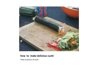 how to make delicious sushi