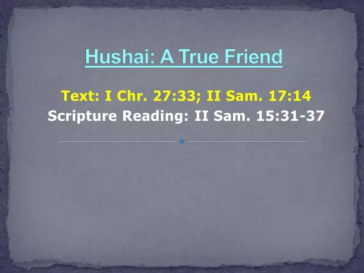 hushai a true friend