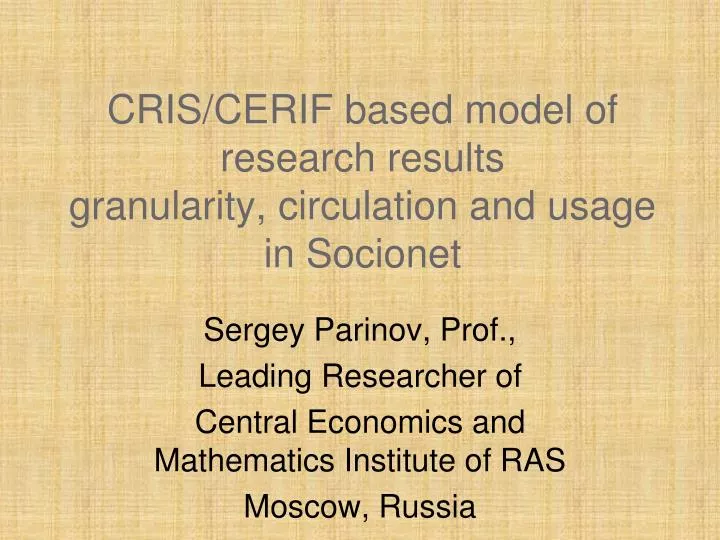 cris cerif based model of research results granularity circulation and usage in socionet