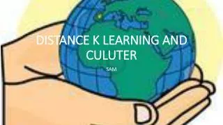 DISTANCE K LEARNING AND CULUTER