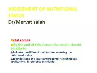ASSESSMENT OF NUTRITIONAL STATUS Dr/ Mervat salah