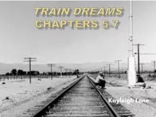 Train Dreams Chapters 5-7