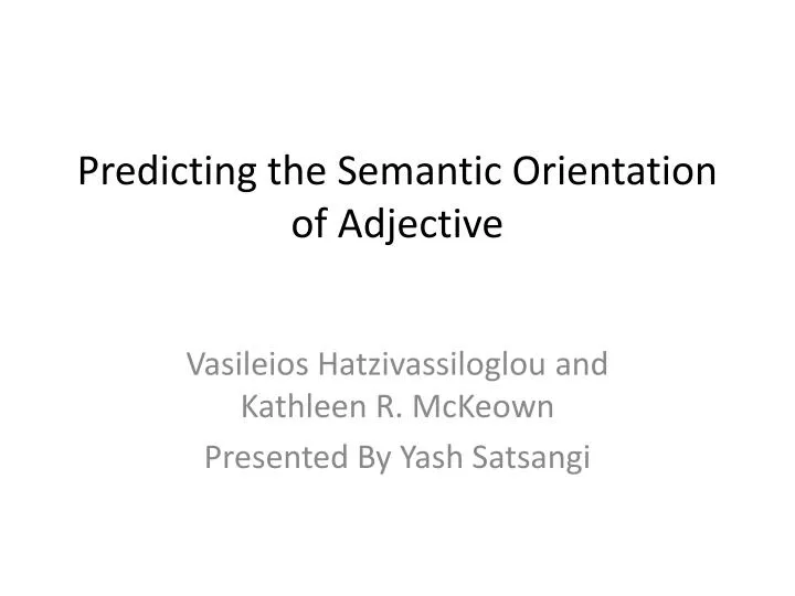 predicting the semantic orientation of adjective